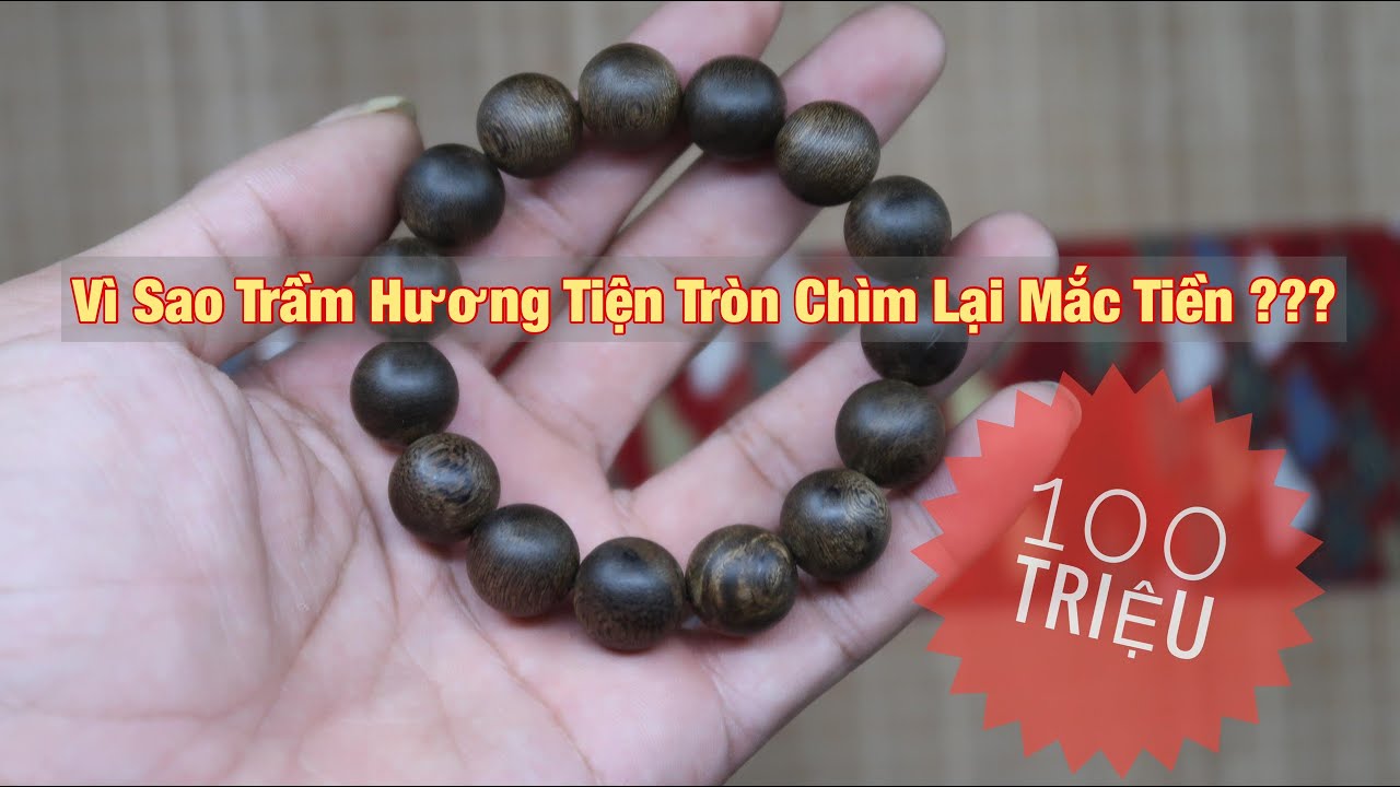 Nói về Trầm Hương #7: Giá Trị Của Trầm Hương Tiện Tròn Chìm Nước