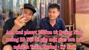 Anh trai phượt 200km giao lưu Trầm 😃 - Hành trình kết nối đam mê cùng Mộc Nhiên Phát 0948664831