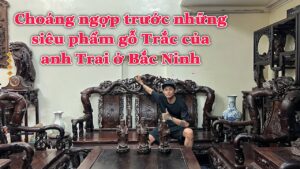 Choáng ngợp trước những đồ gỗ trắc cực khủng của anh Chiến ở Từ Sơn - Bắc Ninh - Mộc Nhiên Phát